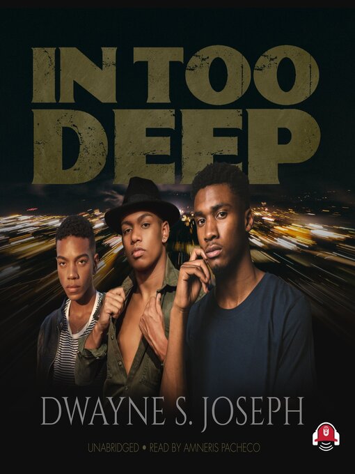 Title details for In Too Deep by Dwayne S. Joseph - Available